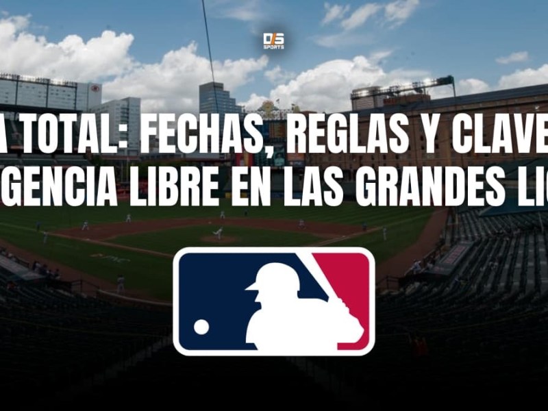 Guía total: fechas, reglas y claves de la agencia libre en las Grandes&nbsp;Ligas